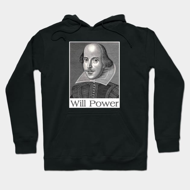 Shakespeare Will Power Hoodie by merkraht